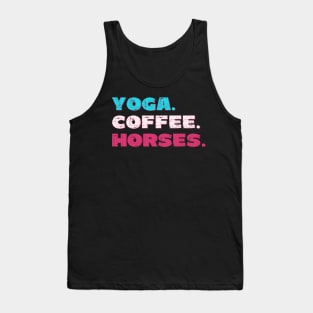 Yoga. Coffee. Horses. Tank Top